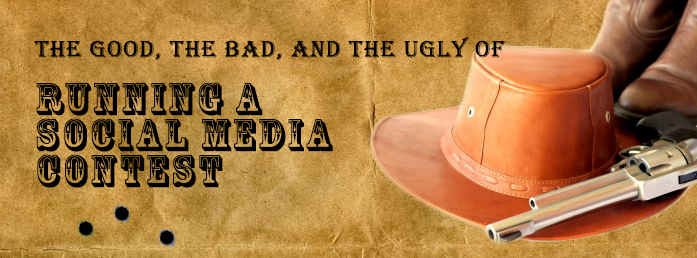 The Good, The Bad and The Ugly of Running a Social Media Contest