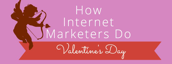 Internet Marketers Valentine's Day