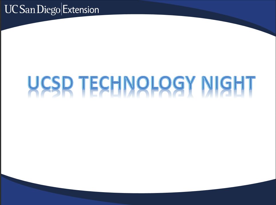 UCSD Technology Night Slides