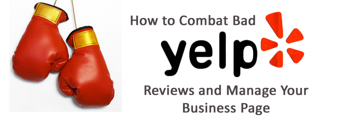 How to Combat Bad Yelp Reviews and Manage Your Business Page
