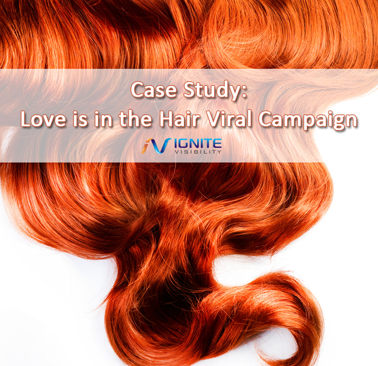 Case Study: Love is in the Hair Viral Campaign 