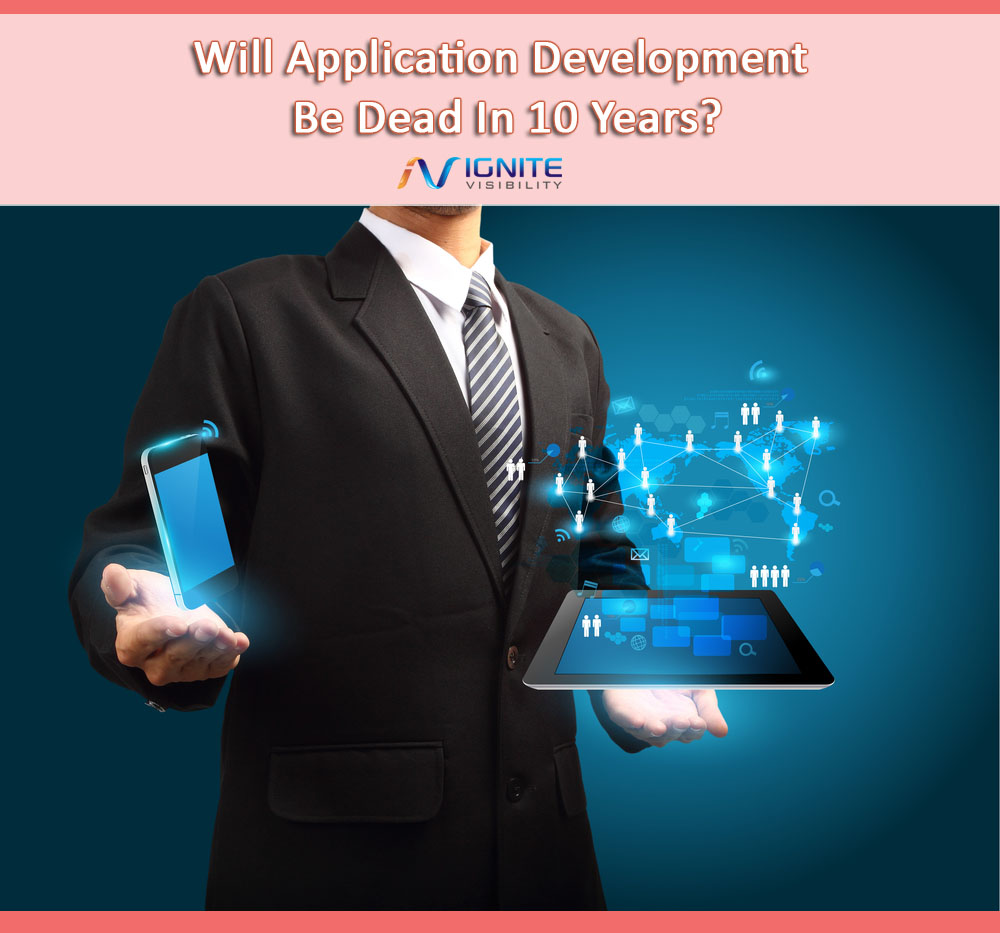 Will Application Development Be Dead In 10 Years