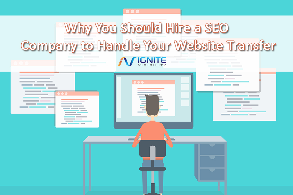 Why You Should Hire a SEO Company to Handle Your Website Transfer