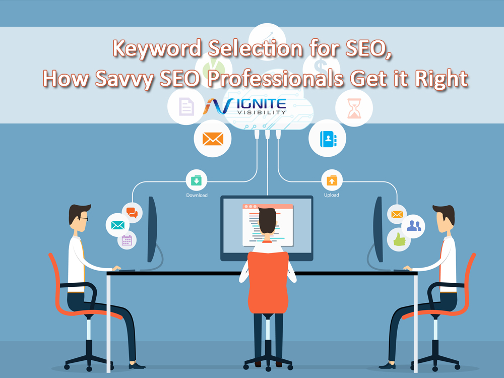 Keyword Selection for SEO, How Savvy SEO Professionals Get it Right