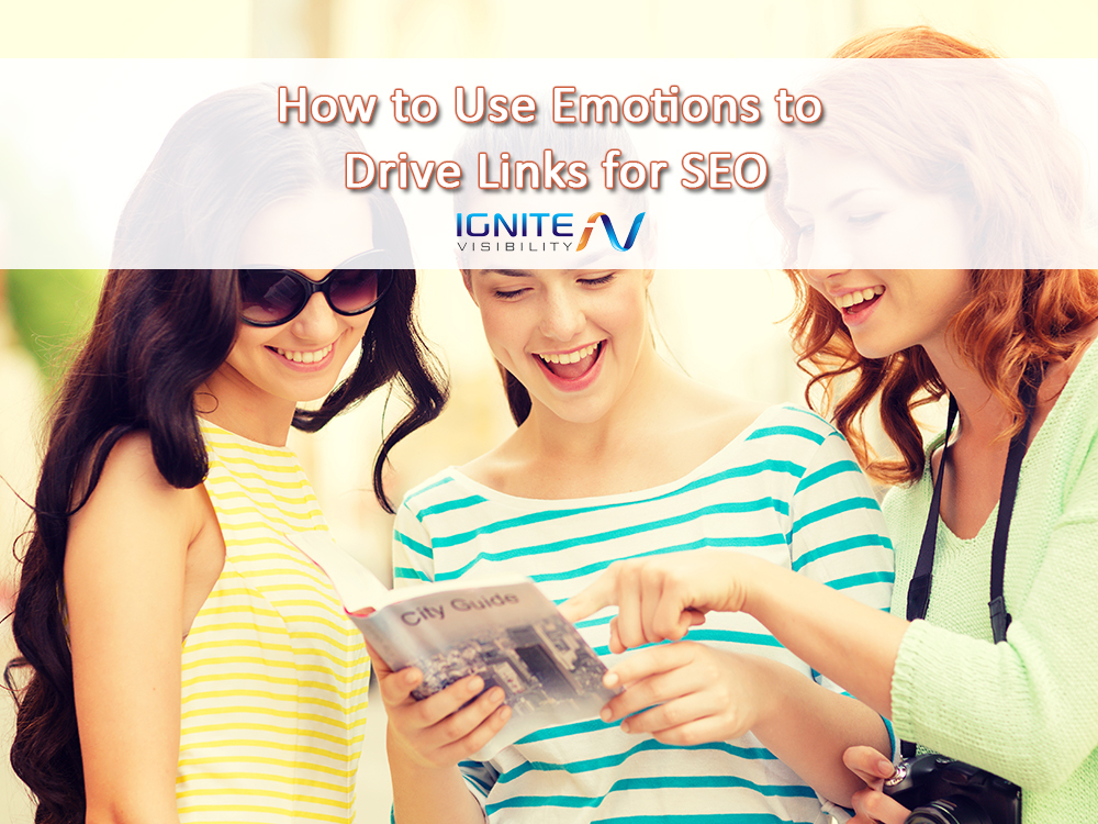 How to Use Emotions to Drive Links for SEO