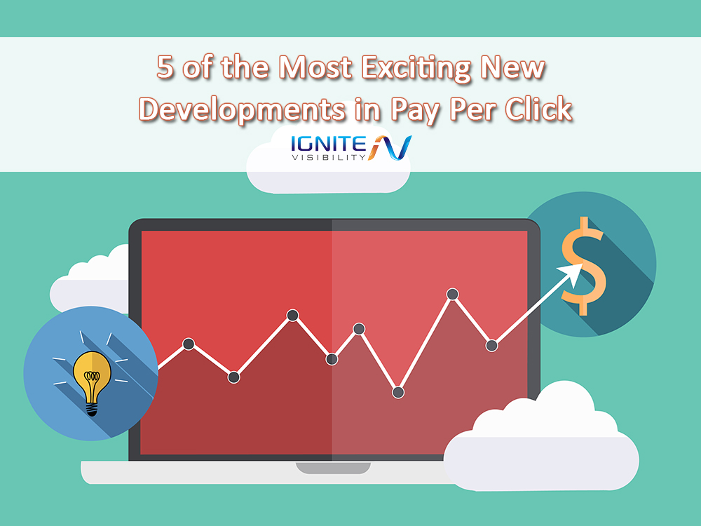 5 of the Most Exciting New Developments in Pay Per Click