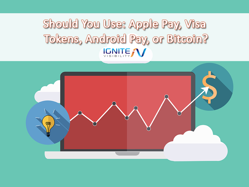 Should You Use: Apple Pay, Visa Tokens, Android Pay, or Bitcoin?
