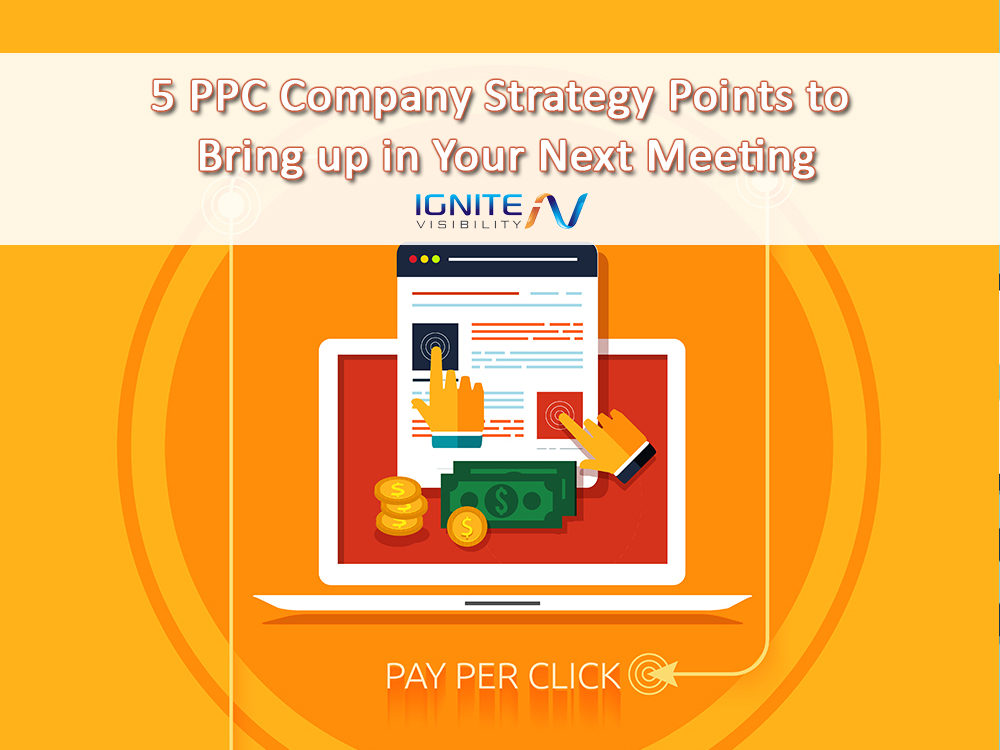 5 PPC Company Strategy Points to Bring up in Your Next Meeting