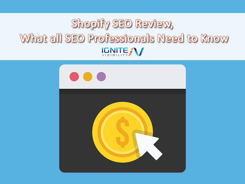 Shopify SEO Review, What all SEO Professionals Need to Know