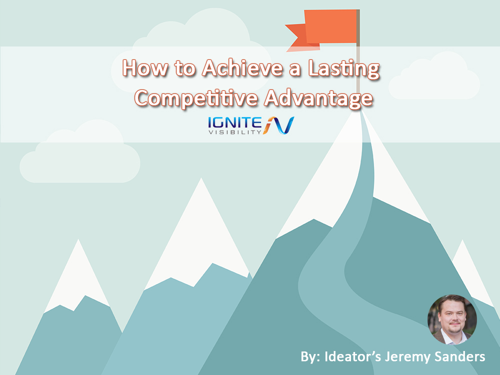 How to Achieve a Lasting Competitive Advantage