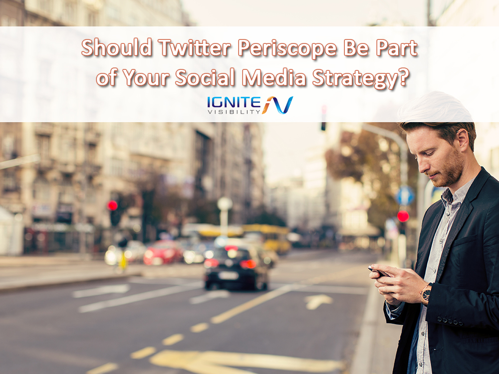 Should Twitter Periscope Be Part of Your Social Media Strategy?