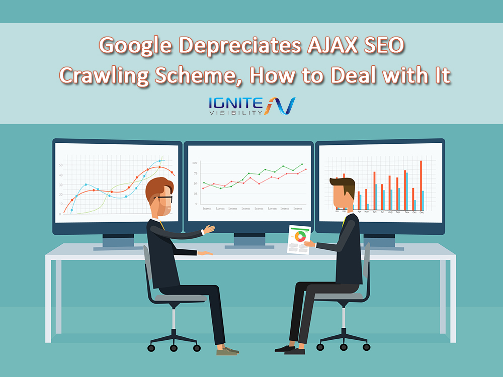 Google Depreciates Ajax SEO Crawling Scheme, How to Deal with It