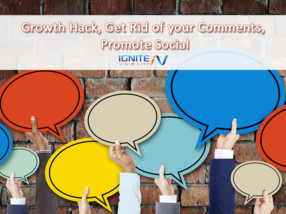 Growth Hack, Get Rid of your Comments, Promote Social
