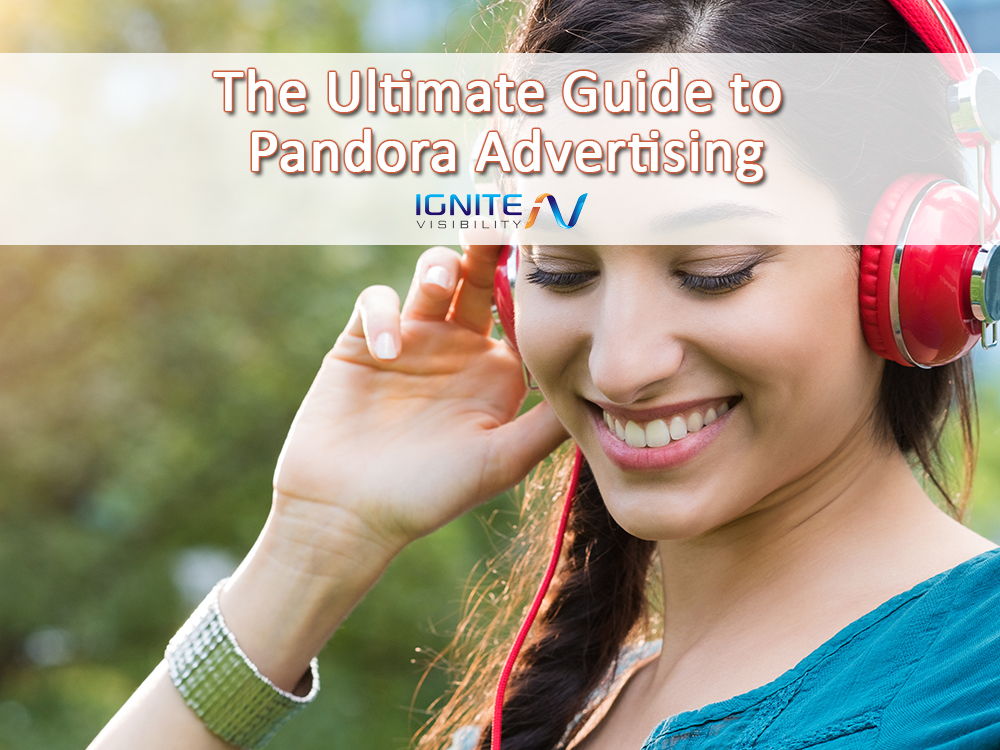 The Ultimate Guide to Pandora Advertising