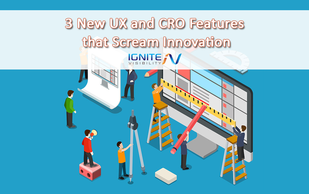 3 new ux and cro features that scream innovation