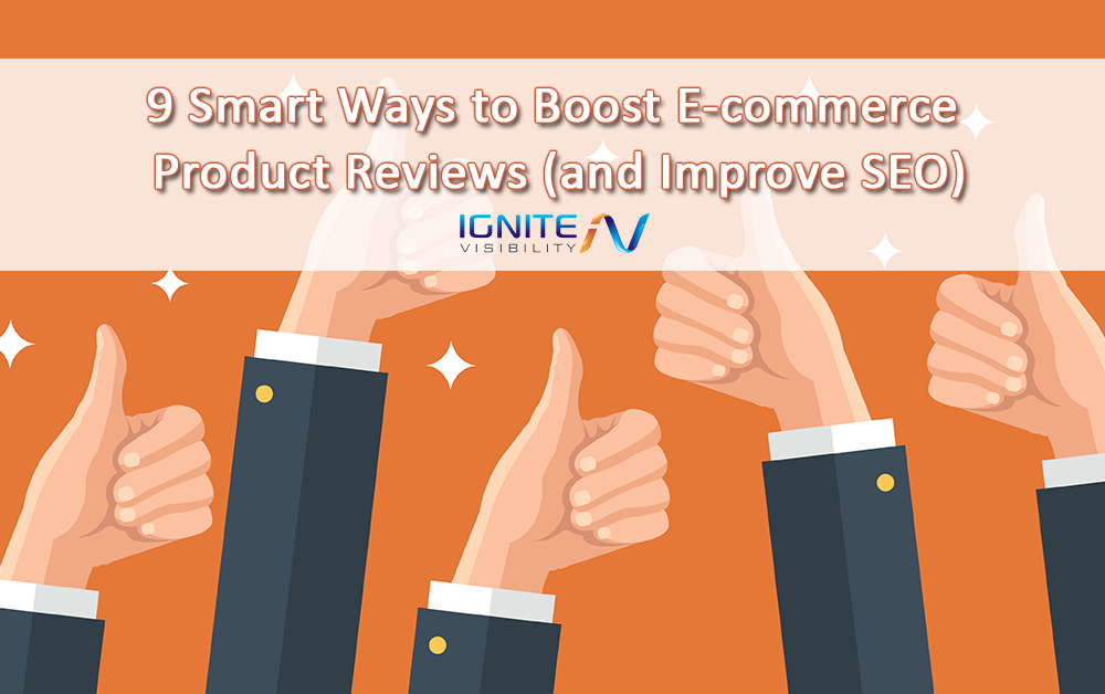 9 Smart Ways to Boost E-commerce Product Reviews (And Improve SEO)
