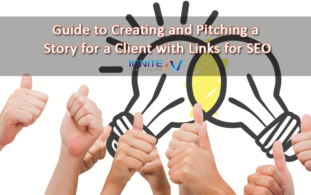 Guide to Creating and Pitching a Story for a Client with Links for SEO