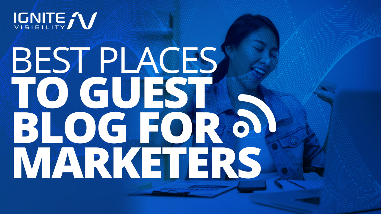 Best Places to Guest Blog for Marketers