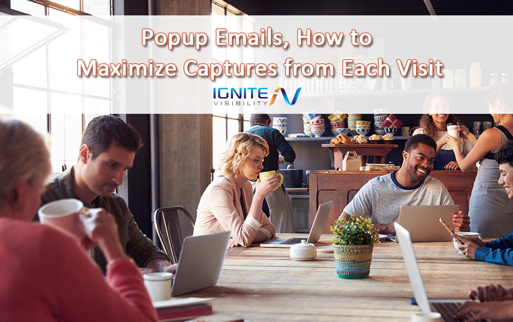 Popup Emails, How to Maximize Captures from Each Visit