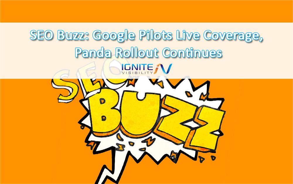 SEO Buzz: Google Pilots Live Coverage, Panda Rollout Continues