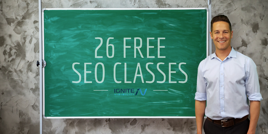 26 Free Search Engine Optimization Classes (From an Expert) - Ignite Visibility