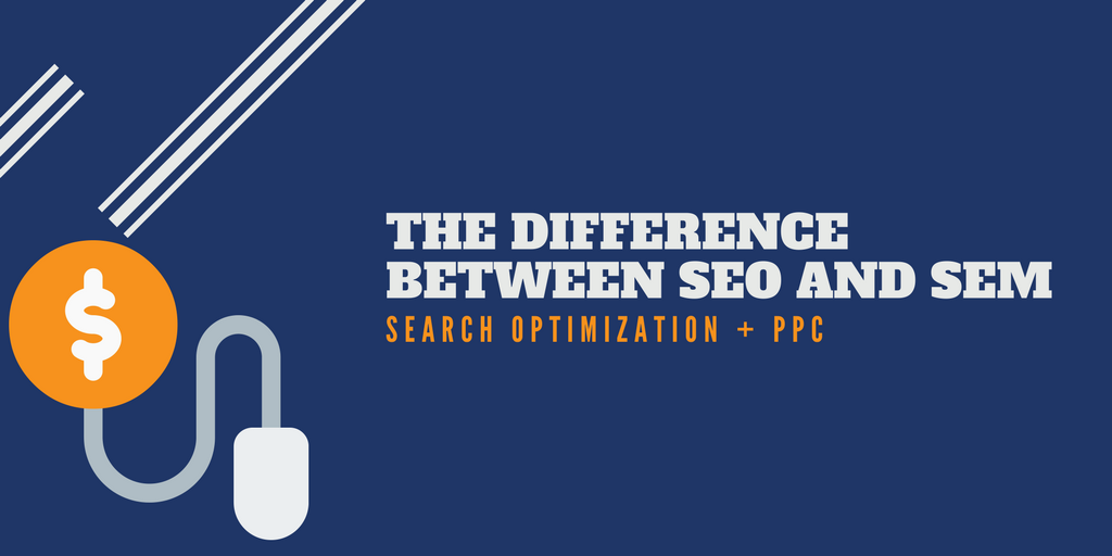 The Difference Between SEO and SEM (Learn Now)
