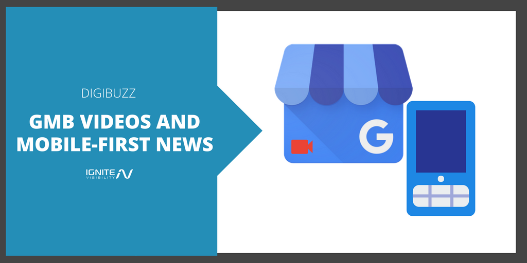 GMB Videos are Coming and Some News About Mobile-First