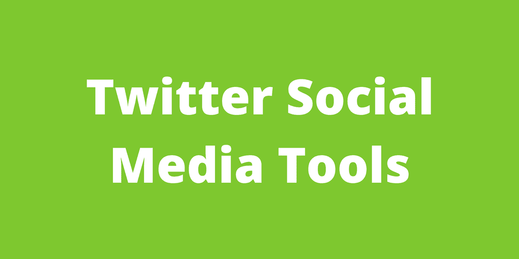 Twitter Social Media Tools