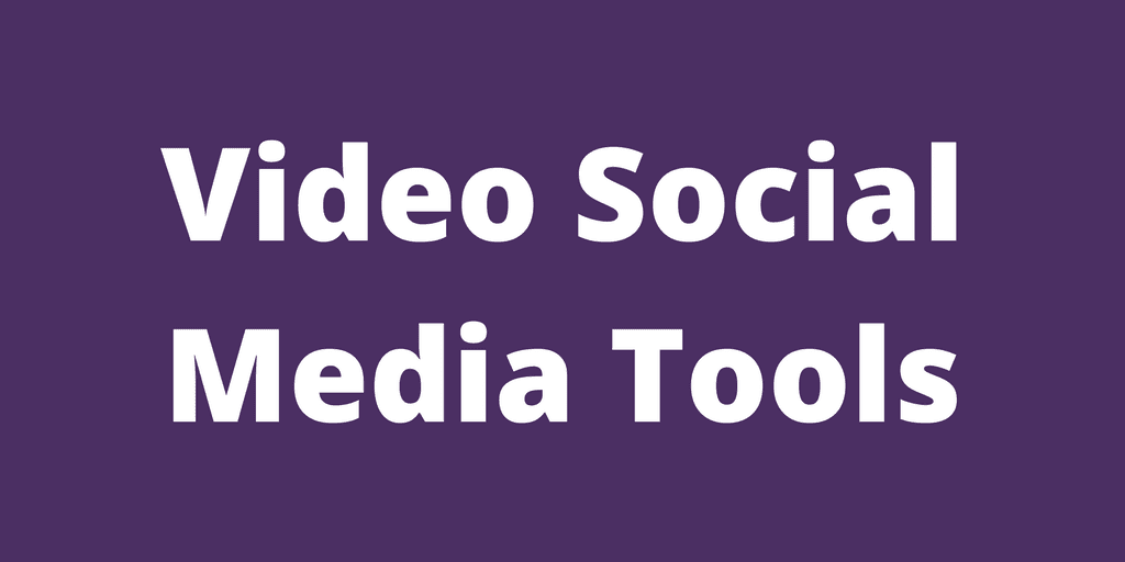Video Social Media Tools