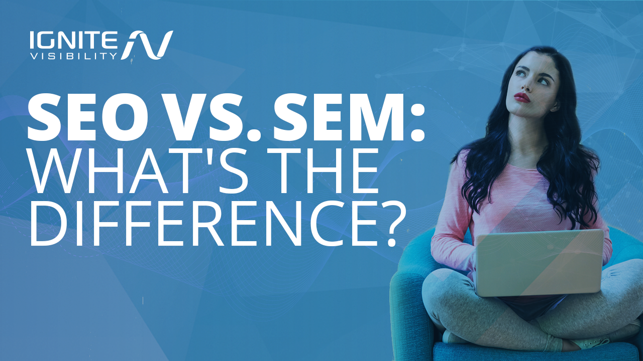 SEO vs. SEM: What's the Difference?
