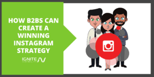 How B2Bs Can Create a Winning Instagram Strategy