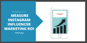 The Best Ways to Measure Instagram Influencer Marketing ROI