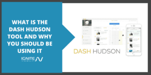 What is the Dash Hudson Tool and Why You Should be Using it