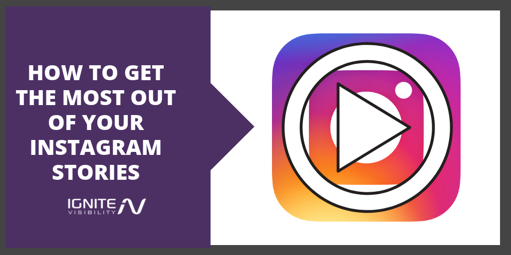 How to Get the Most Out of Your Instagram Stories