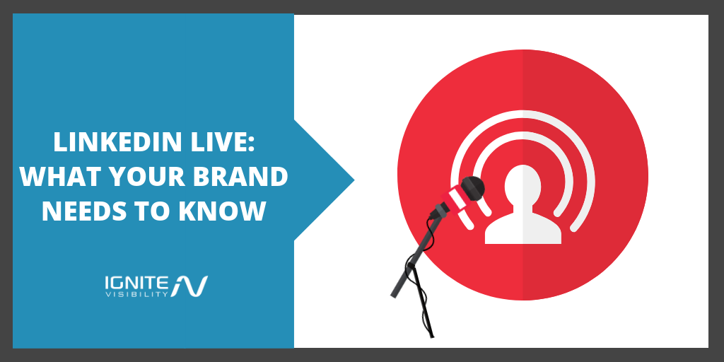 LinkedIn Launches LinkedIn Live_ What Your Brand Needs to Know