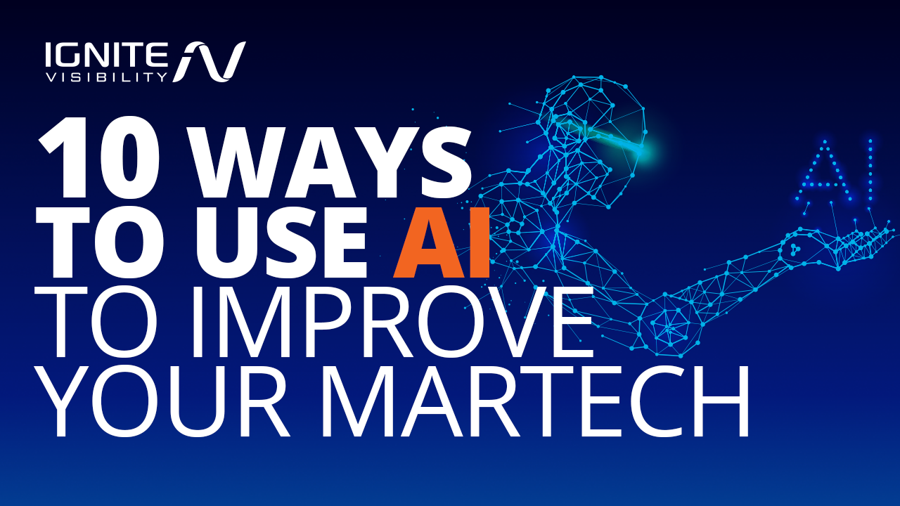 10 Ways to Use AI to Improve your Martech