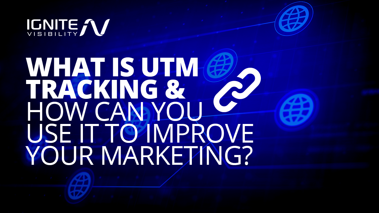 What is UTM Tracking & How Can You Use it to Improve Your Marketing?