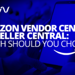 Amazon Vendor Central Vs Seller Central: Which Should You Choose?