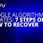 Google Algorithm Updates: 7 Steps on How to Recover