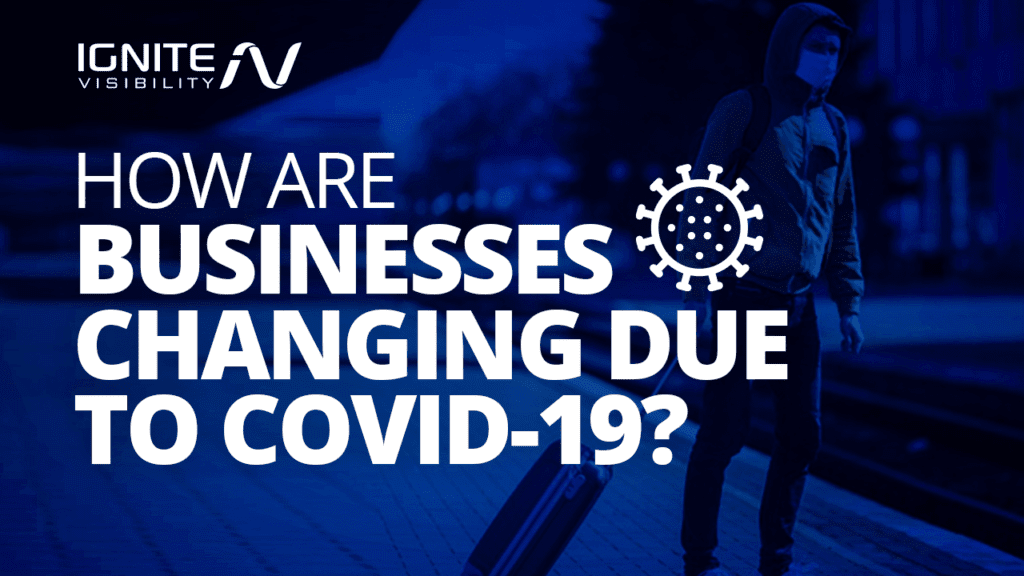 How businesses are changing due to COVID-19