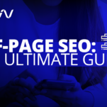 Off-Page SEO: The Ultimate Guide