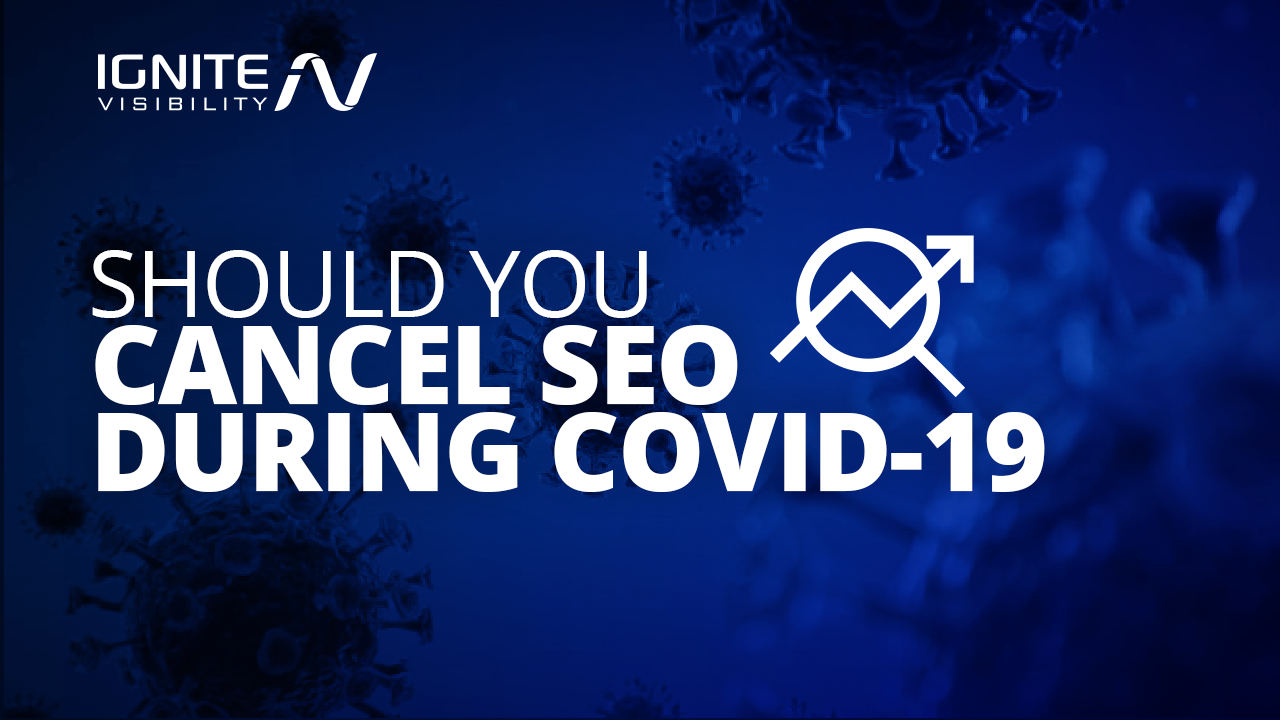 Should you cancel SEO during COVID-19?
