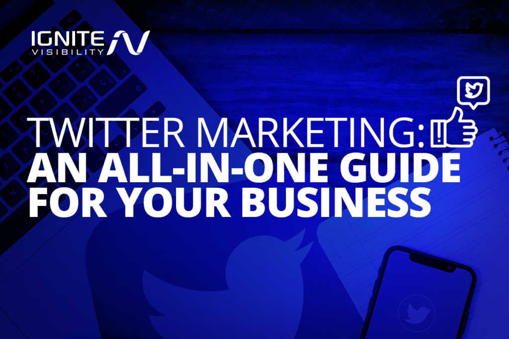 Twitter Marketing: An All-in-One Guide For Your Business
