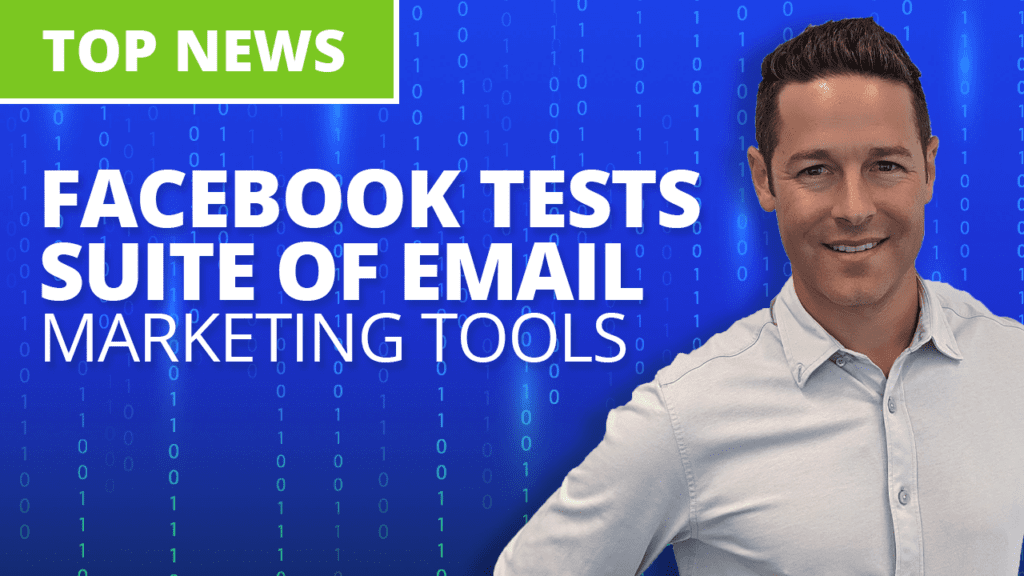 Facebook test new suite of email marketing tools