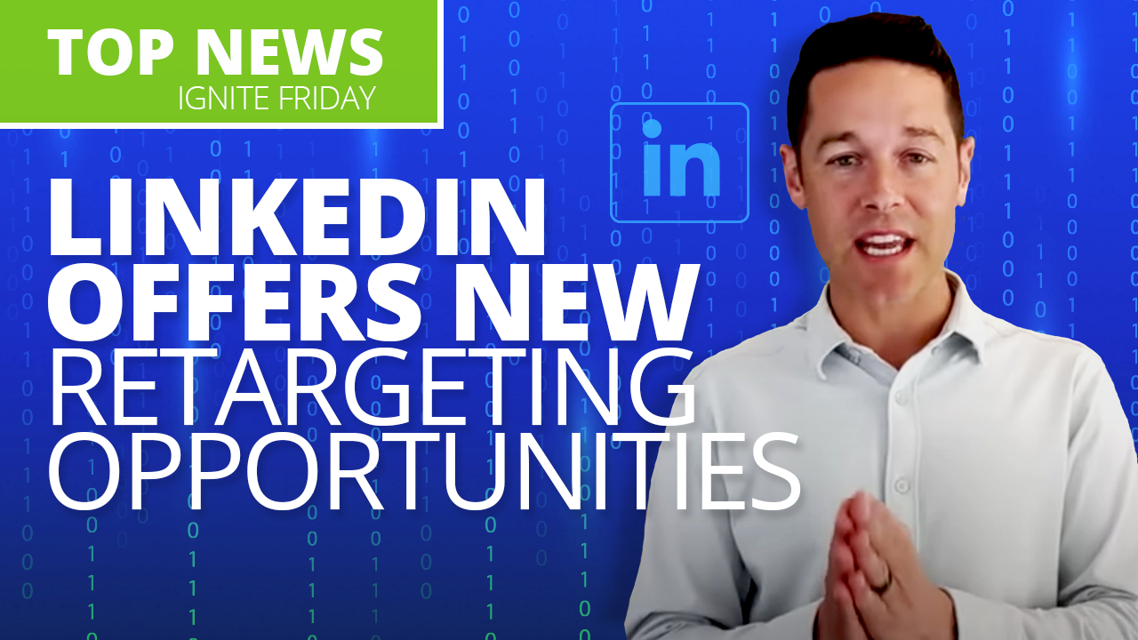 Linkedin offers new retargeting opportunities