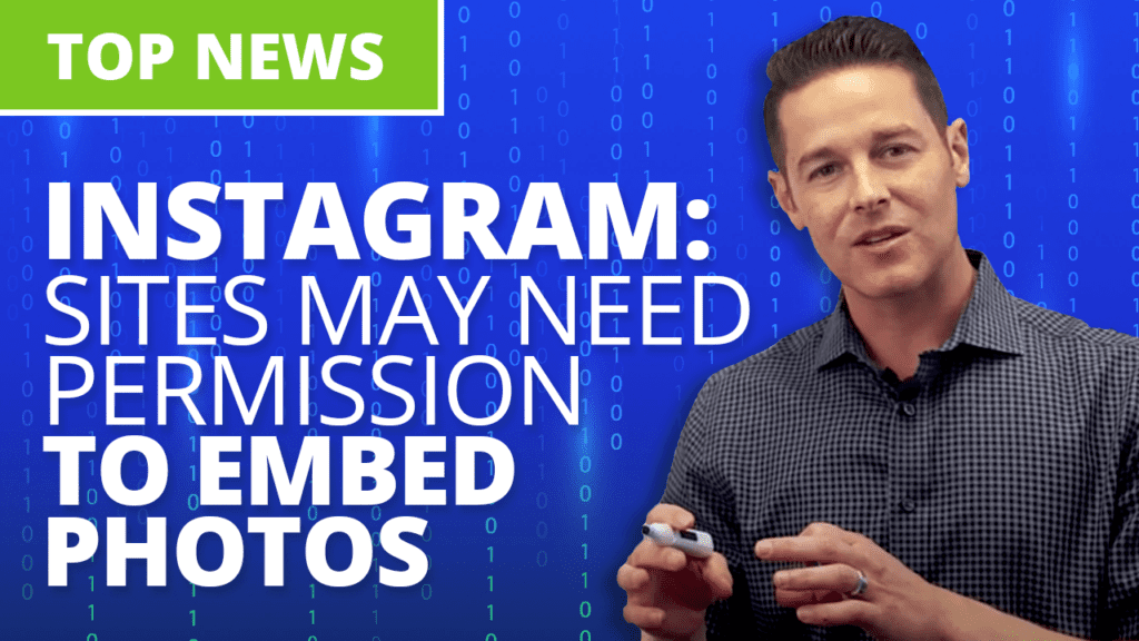 Instagram may require that sites get permission to embed photos