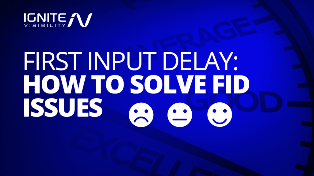 First Input Delay: How to Solve FID Issues
