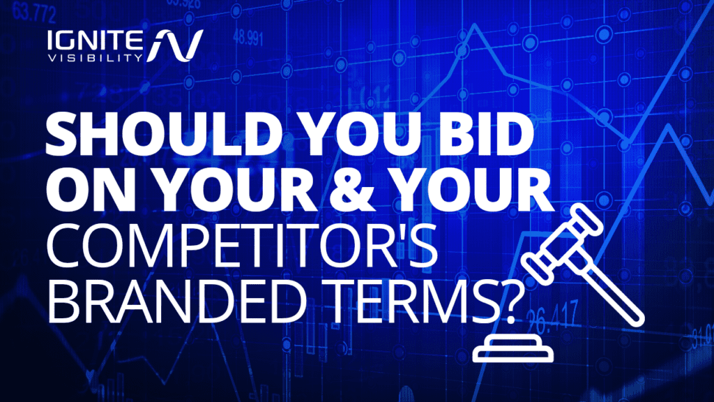 Should You Bid on Your & Your Competitors Branded Terms?