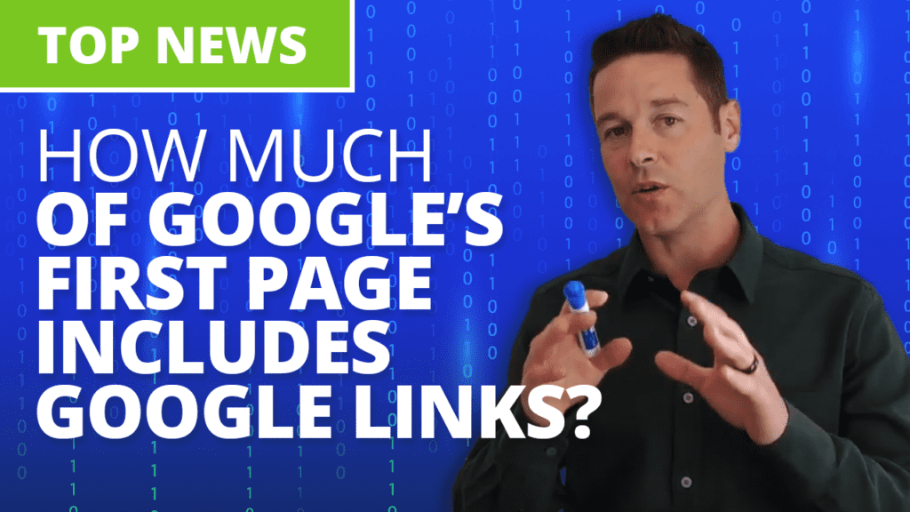 How much of Googe's first page results include Google Links?