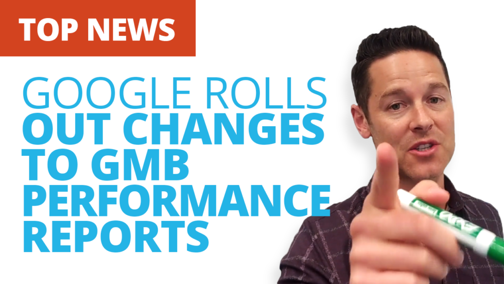 Google Rolls out Changes to GMB Performance Reports